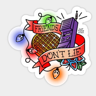 Friends don't lie Sticker